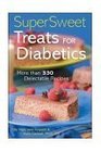 Super Sweet Treats for Diabetics