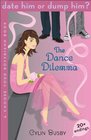 Date Him or Dump Him The Dance Dilemma A Choose Your Boyfriend Book