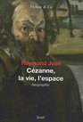 Cezanne la vie l'espace