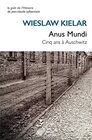 Anus Mundi Cinq Ans a Auschwitz