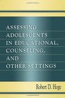 Assessing Adolescents in Educational Counseling and Other Settings