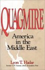 Quagmire America in the Middle East