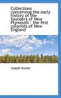 Collections concerning the early history of the founders of New Plymouth the first colonists of Ne