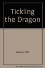 Tickling the Dragon