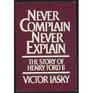 Never complain never explain The story of Henry Ford II