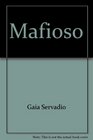 Mafioso A history of the Mafia from its origins to the present day