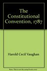 The Constitutional Convention 1787 The beginning of Federal Government in America