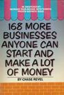 168 More Businesses Anyone Can Start and Make a Lot of Money