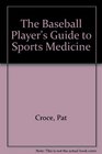 The Baseball Player's Guide to Sports Medicine