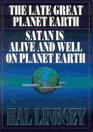 The Greatest Works of Hal Lindsey The Late Great Planet Earth/Satan Is Alive and Well on Planet Earth