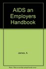 AIDS an Employers Handbook