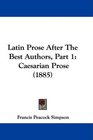 Latin Prose After The Best Authors Part 1 Caesarian Prose