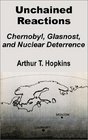 Unchained Reactions Chernobyl Glasnost and Nuclear Deterrence