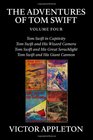 The Adventures of Tom Swift Vol 4 Four Complete Novels