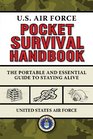 US Air Force Pocket Survival Handbook The Portable and Essential Guide to Staying Alive