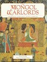 The Mongol Warlords Ghengis Khan Kublai Khan Hulegu Tamerlane