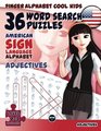 Fingeralphabet Cool KIDS  36 Word Search Puzzles With The American Sign Language Alphabet  Adjectives