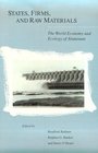 States Firms and Raw Materials The World Economy and Ecology of Aluminum