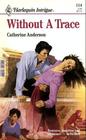 Without A Trace (Harlequin Intrigue, No 114)