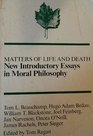 Matters of Life and Death New Introductory Essays in Moral Philosophy
