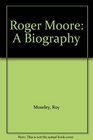 Roger Moore A Biography