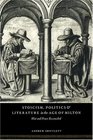 Stoicism Politics and Literature in the Age of Milton War and Peace Reconciled