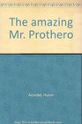 The amazing Mr Prothero