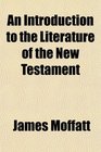 An Introduction to the Literature of the New Testament