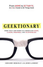 Geektionary From Anime to Zettabyte An A to Z Guide to All Things Geek