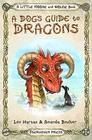 A Dog's Guide to Dragons Cute drawings and funny advice from a dog who knows his dragons