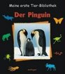 Meine erste Tierbibliothek Der Pinguin