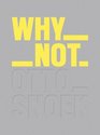 Otto Snoek Why Not