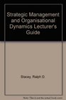Strategic Management and Organisational Dynamics Lecturer's Guide