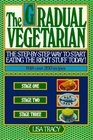 The Gradual Vegetarian The StepbyStep to a New Way of Life