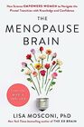 The Menopause Brain New Science Empowers Women to Navigate the Pivotal Transition with Knowledge and Confidence