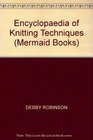 ENCYCLOPAEDIA OF KNITTING TECHNIQUES