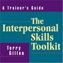 The Interpersonal Skills Tool Kit A Trainer's Guide