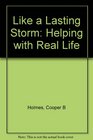Like a Lasting Storm Helping With RealLife Problems