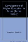 Development of Higher Education in Texas