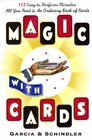 Magic with Cards: 113 Easy-to-Perform Miracles with an Ordinary Deck of Cards