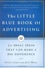 The Little Blue Book of Advertising : 52 Small Ideas That Can Make a Big Difference