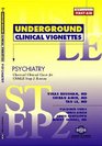 Underground Clinical Vignettes Psychiatry Classic Clinical Cases for USMLE Step 2 and Clerkship Review