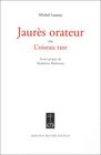 Jaures orateur ou L'oiseau rare