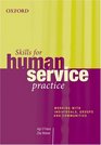 Skills for Human Service Practice Working with Individuals Groups and Communities