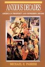 Anxious Decades America in Prosperity and Depression 19201941
