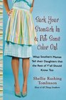 Suck Your Stomach In and Put Some Color On What Southern Mamas Tell Their Daughters that the Rest of Y'all Should Know Too