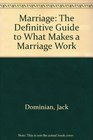 Marriage The Definitive Guide to What Makes a Marriage Work