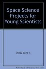 Space Science Projects for Young Scientists