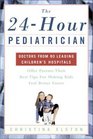 The 24Hour Pediatrician Doctors from 80 leading children's hospitals offer parents their best tips for making kids feel better faster