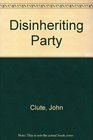Disinheriting Party